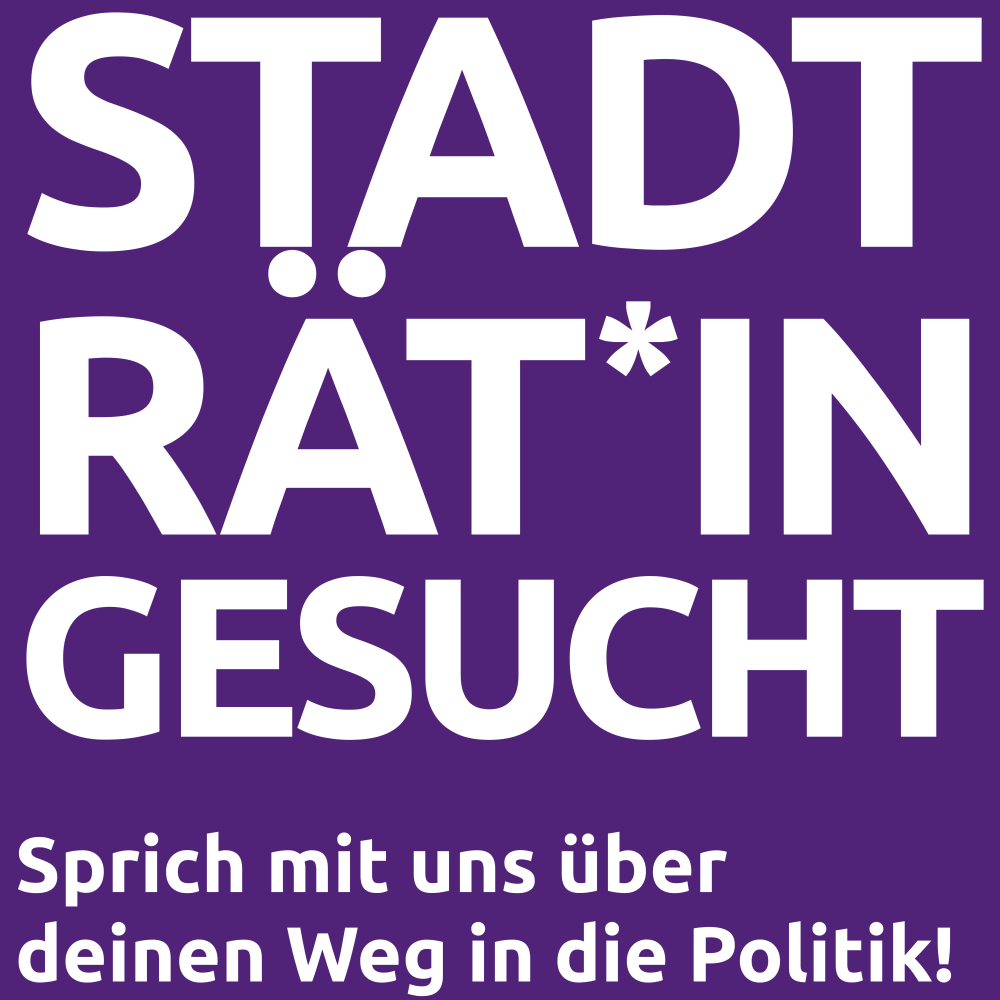 Stadträt*in Gesucht Sprich mit uns über deinen Weg in die Politik!