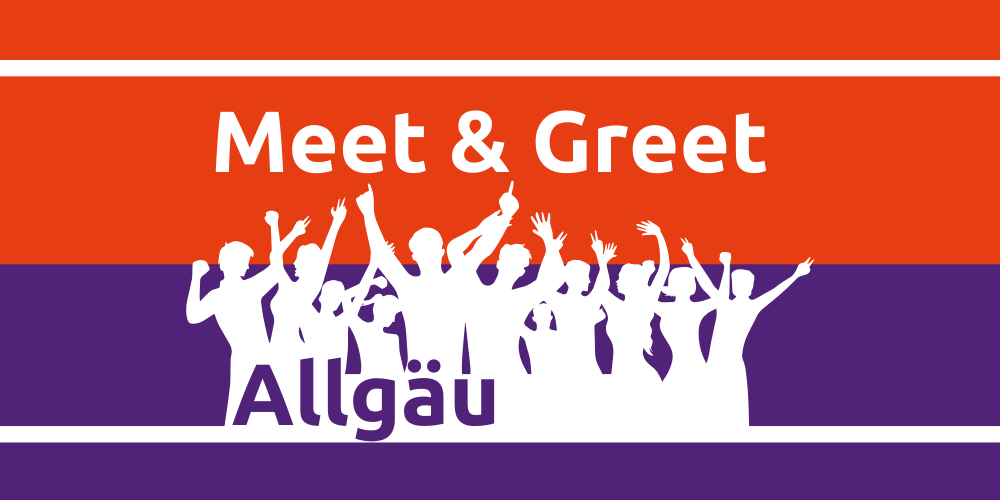 Meet & Greet Allgäu