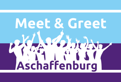 Meet & Greet Aschaffenburg