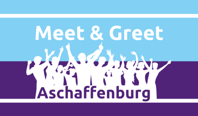 Meet & Greet Aschaffenburg