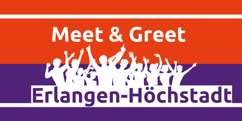 Meet & Greet Erlangen-Höchstadt