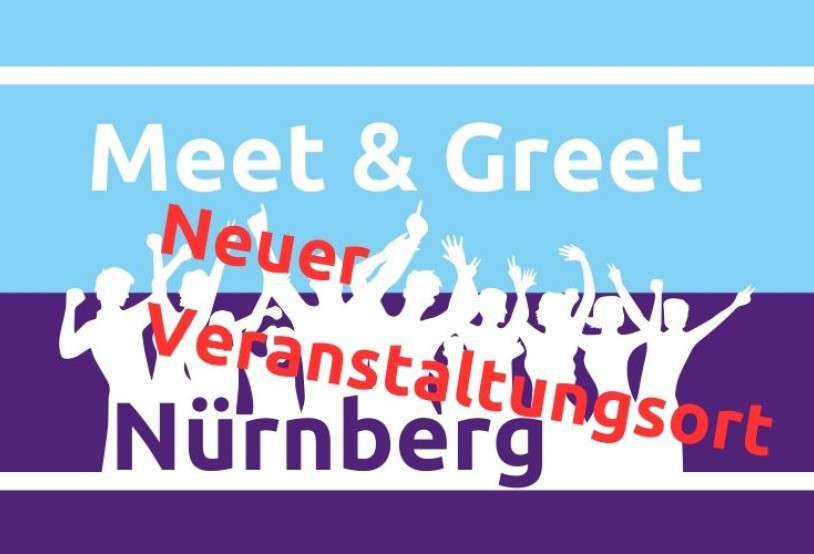 Meet & Greet Nürnberg findet an einem neuen Veranstaltungsort statt