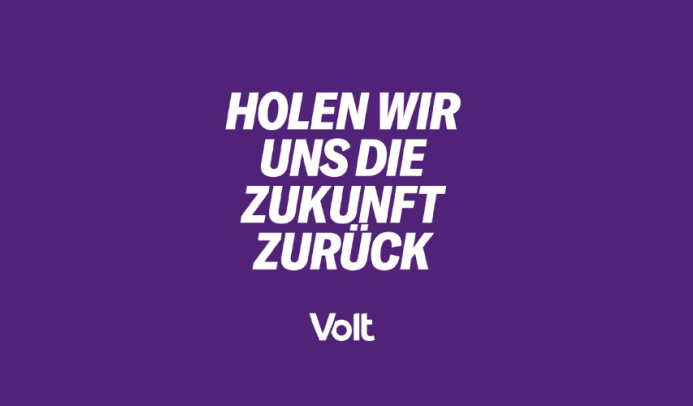 Wahlkampagne Volt Bundestagswahl 2025 Holen wir uns die Zukunft zurück