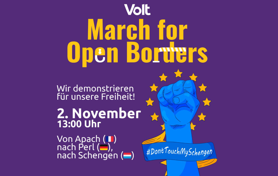 Volt March for Open Borders Aufruf, Am 2. November 13 Uhr, Von Apach (Frankreich), nach Perl(Deutschland), nach Schengen(Luxemburg)