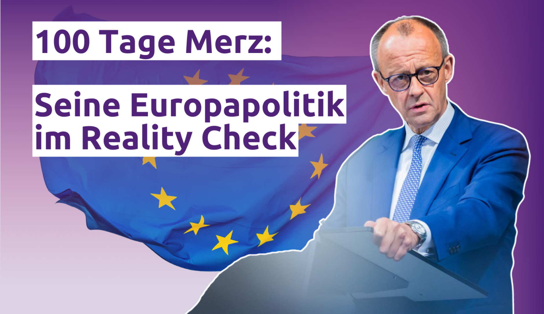 Bildmontage von Kanzler Merz vor einer Europaflagge