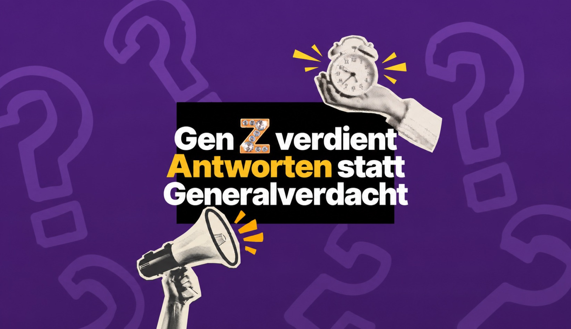 Gen_Z_verdient_Antworten_statt_Generalverdacht