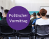 Politischer Vormittag