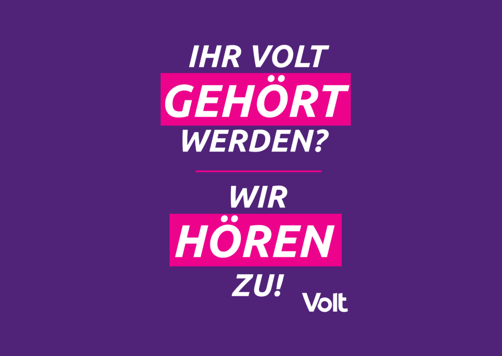 Text: Ihr Volt gehört werden? Wir hören zu!