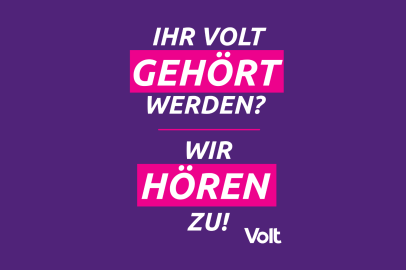 Text: Ihr Volt gehört werden? Wir hören zu!