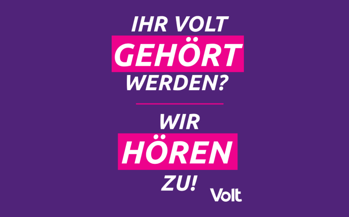 Text: Ihr Volt gehört werden? Wir hören zu!