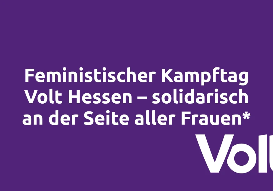 Feministischer Kampftag Volt Hessen - solidarisch an der Seite aller Frauen*