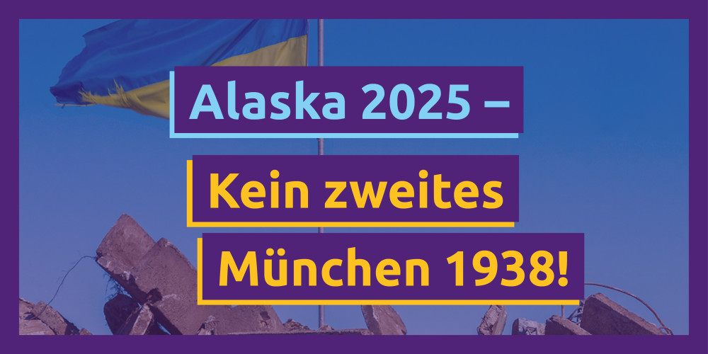 Alaska 2025 - Kein zweites München 1938!