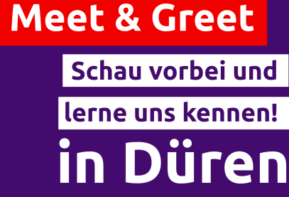 Banner mit der Aufschrift meet and great schau vorbei und lerne uns kennen in Düren