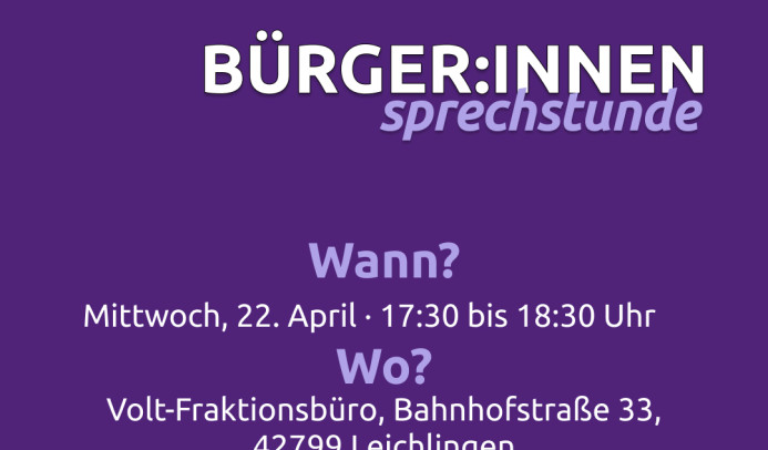 Bürger:Innensprechstunde am 22. April 2026 17:30 – 18:30 im Volt-Fraktionsbüro, Bahnhofstr. 33, 42799 Leichlingen