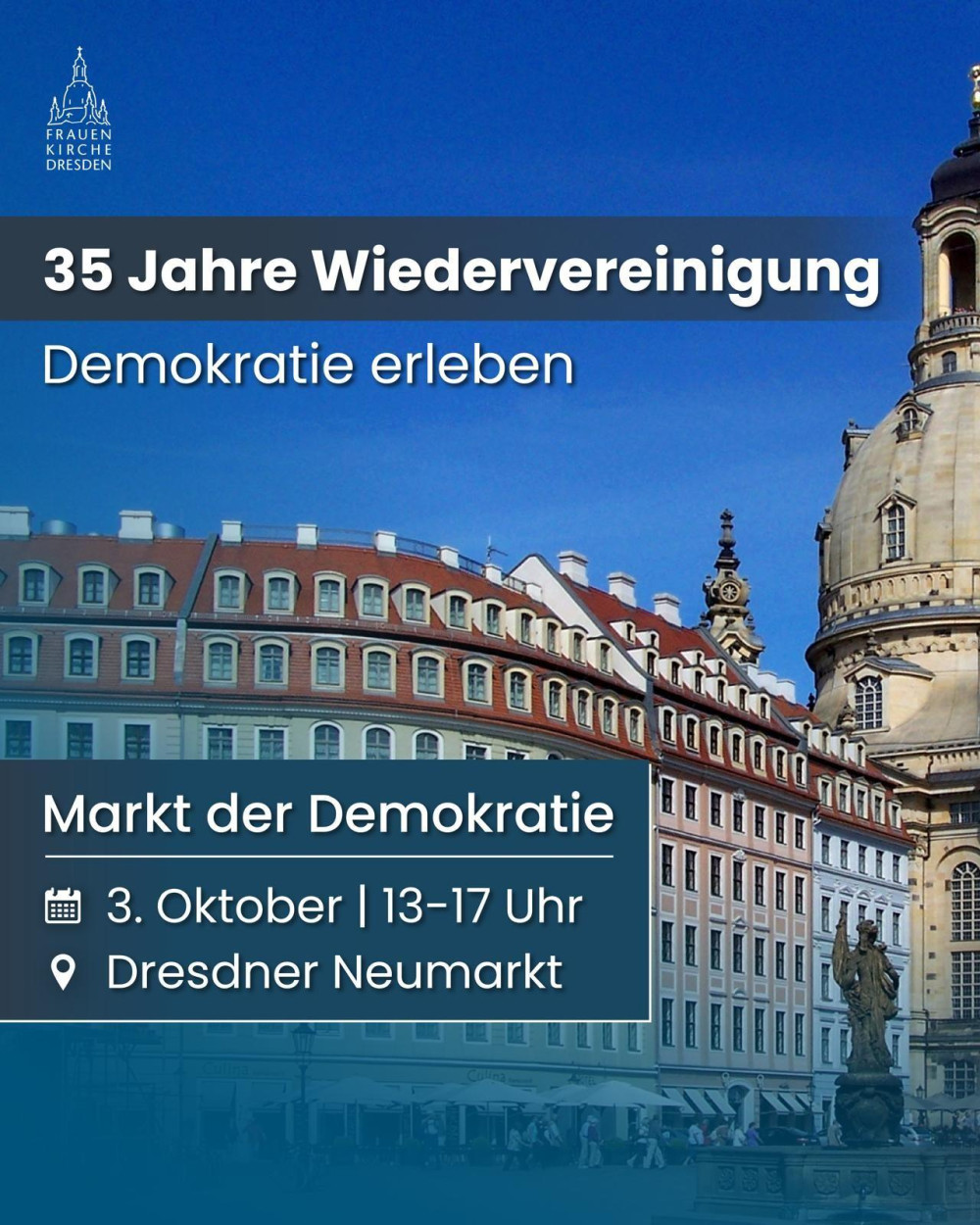 35 Jahre Wiedervereinigung - Demokratie erleben. Markt der Demokratie, 3. Oktober 13 - 17 Uhr, Dresdner Neumarkt