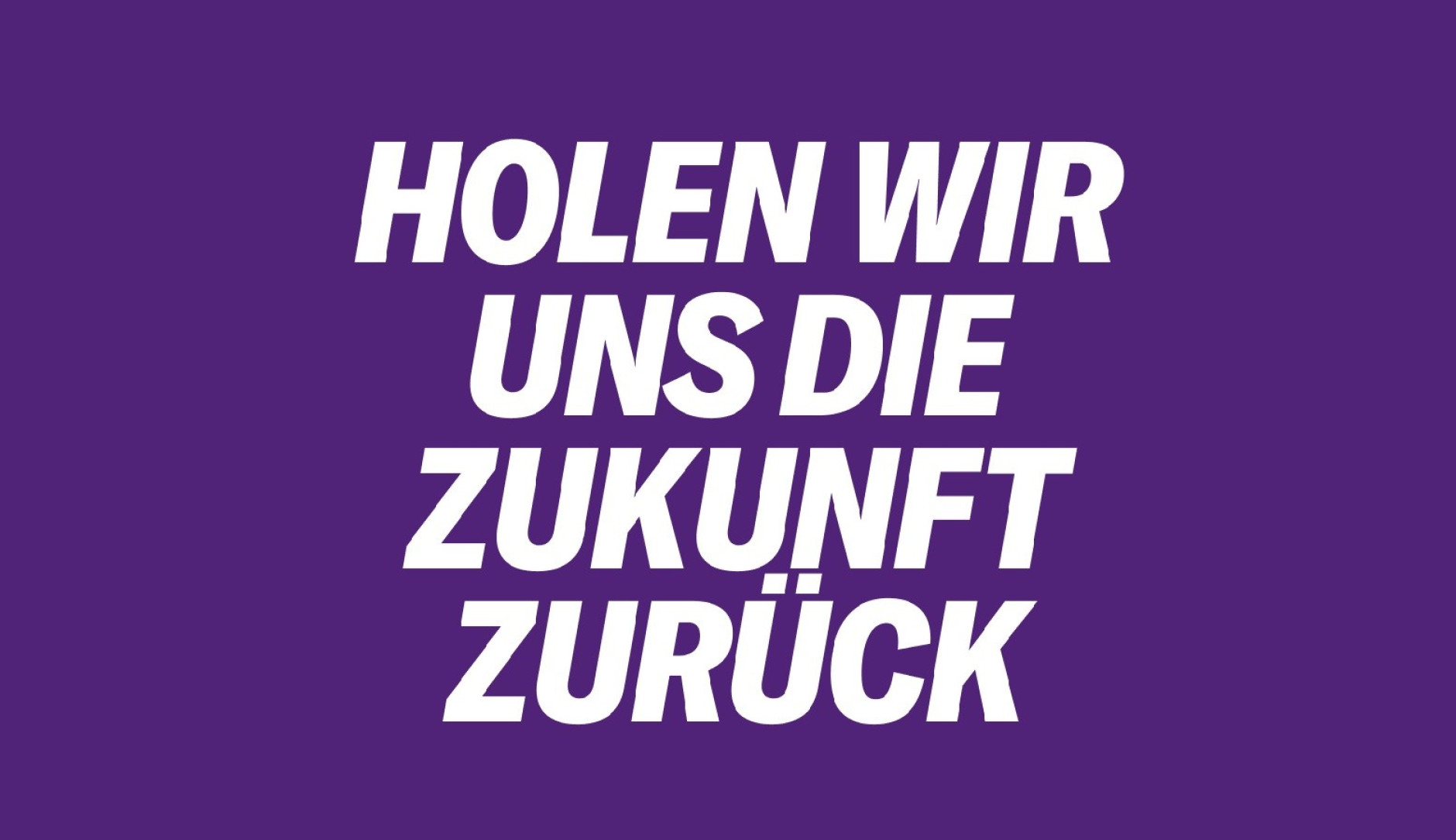 Holen wir uns die Zukunft zurück - Volt Deutschland Bundestagswahl 2025