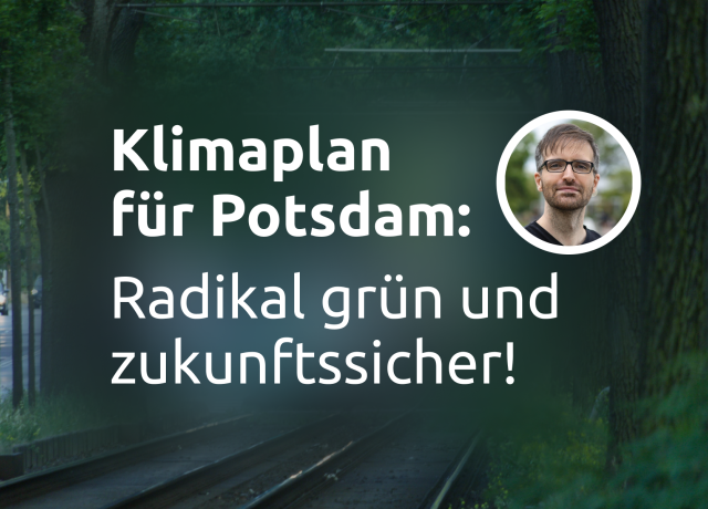 Volts Klimaplan für Potsdam: Radikal grün und zukunftssicher! Maximilian antwortet…