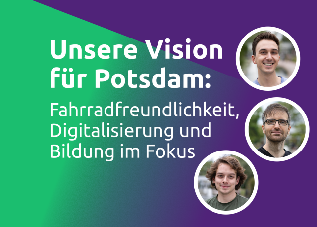 Unsere Vision für Potsdam: Fahrradfreundlichkeit, Digitalisierung und Bildung im Fokus